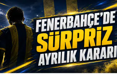 Fenerbahçe’de Sürpriz Ayrılık Kararı