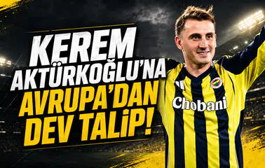 Kerem Aktürkoğlu'na Avrupa'dan Dev Talip!