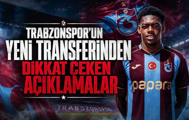 Trabzonspor'un Yeni Transferinden Dikkat Çeken Açıklamalar
