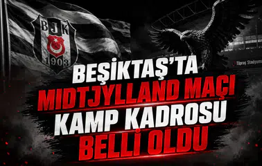 Beşiktaş'ta Midtjylland Maçı Kamp Kadrosu Belli Oldu