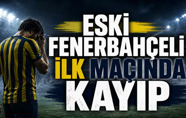 Eski Fenerbahçeli ilk maçında kayıp