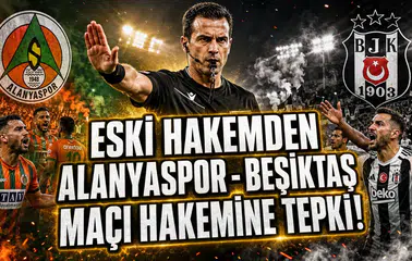 Eski Hakemden Alanyaspor - Beşiktaş Maçı Hakemine Tepki!