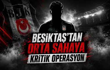 Beşiktaş'tan Orta Sahaya Kritik Operasyon!