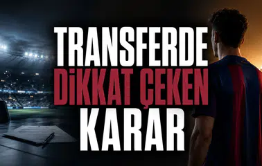 Transferde Dikkat Çeken Karar