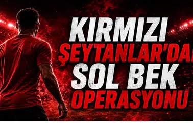Kırmızı Şeytanlar'dan Sol Bek Operasyonu