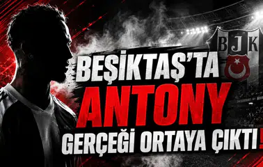 Beşiktaş'ta Antony Gerçeği Ortaya Çıktı!