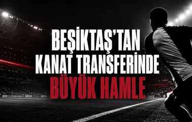 Beşiktaş’tan Kanat Transferinde Büyük Hamle