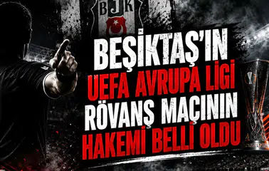 Beşiktaş'ın UEFA Avrupa Ligi Rövanş Maçının Hakemi Belli Oldu