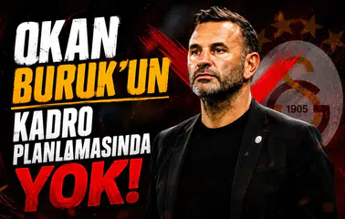 Okan Buruk'un Kadro Planlamasında Yok