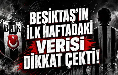 BEŞİKTAŞ’IN İLK HAFTADAKİ VERİSİ DİKKAT ÇEKTİ!