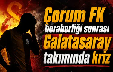 Çorum FK beraberliği sonrası Galatasaray takımında kriz