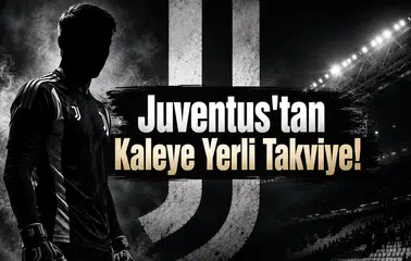 Juventus'tan Kaleye Yerli Takviye!