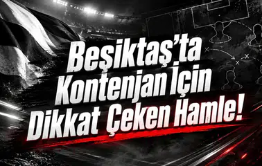 Beşiktaş’ta Kontenjan İçin Dikkat Çeken Hamle!