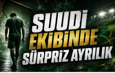 Suudi Ekibinde Sürpriz Ayrılık