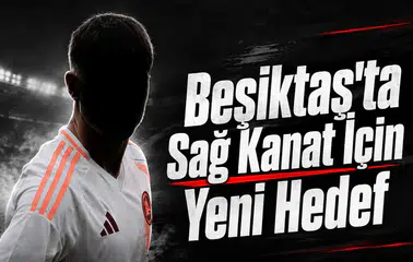 Beşiktaş'ta Sağ Kanat İçin Yeni Hedef