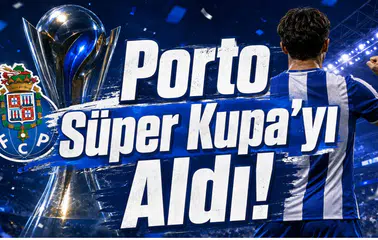 Porto Süper Kupa’yı Aldı!