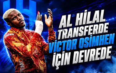 AL HİLAL TRANSFERDE VİCTOR OSİMHEN İÇİN DEVREDE