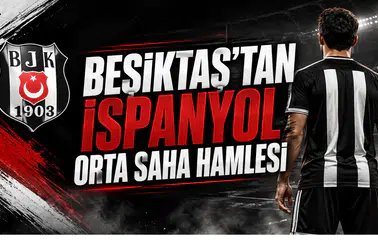 Beşiktaş’tan İspanyol Orta Saha Hamlesi