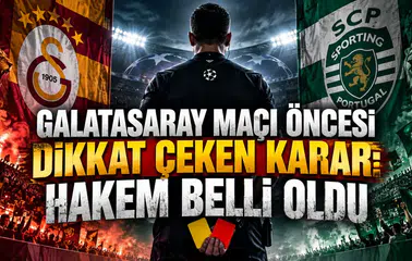 GALATASARAY MAÇI ÖNCESİ DİKKAT ÇEKEN KARAR: HAKEM BELLİ OLDU