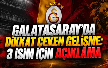 GALATASARAY’DA DİKKAT ÇEKEN GELİŞME: 3 İSİM İÇİN AÇIKLAMA