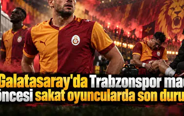 Galatasaray'da Trabzonspor maçı öncesi sakat oyuncularda son durum