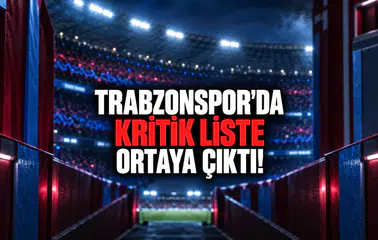 Trabzonspor’da Kritik Liste Ortaya Çıktı!