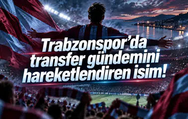 Trabzonspor’da transfer gündemini hareketlendiren isim!