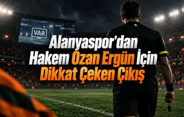 Alanyaspor’dan Hakem Ozan Ergün İçin Dikkat Çeken Çıkış