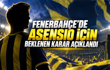 FENERBAHÇE’DE ASENSIO İÇİN BEKLENEN KARAR AÇIKLANDI