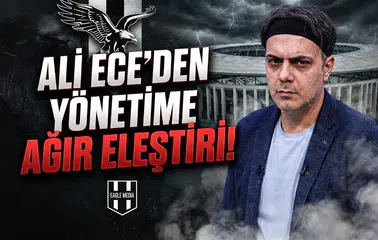 Ali Ece’den yönetime ağır eleştiri!