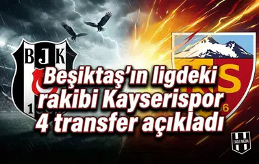 Beşiktaş’ın ligdeki rakibi Kayserispor 4 transfer açıkladı