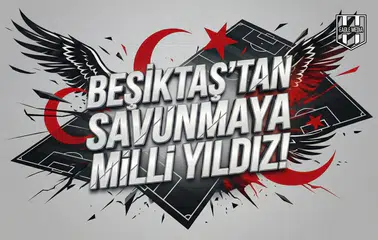 Beşiktaş'tan savunmaya Milli yıldız!