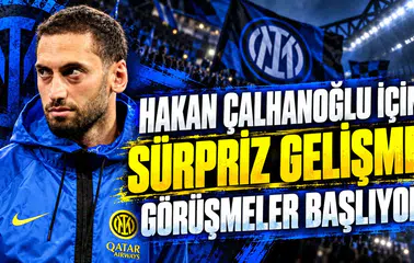 HAKAN ÇALHANOĞLU İÇİN SÜRPRİZ GELİŞME! GÖRÜŞMELER BAŞLIYOR