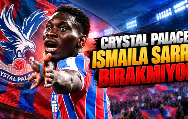 Crystal Palace Ismaila Sarr'ı bırakmıyor