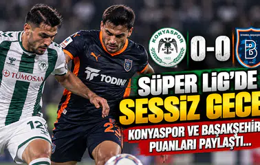 Süper Lig’de Sessiz Gece! Konyaspor ve Başakşehir Puanları Paylaştı...