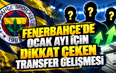 Fenerbahçe'de ocak ayı için dikkat çeken transfer gelişmesi