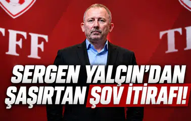 Sergen Yalçın'dan şaşırtan şov itirafı!