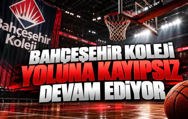Bahçeşehir Koleji Yoluna Kayıpsız Devam Ediyor