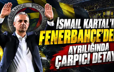 İsmail Kartal'ın Fenerbahçe'den ayrılığında çarpıcı detay