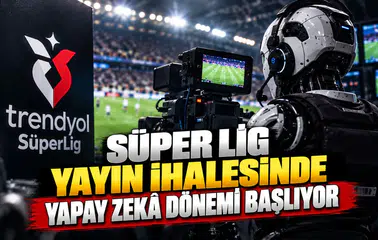 Süper Lig yayın ihalesinde yapay zeka dönemi başlıyor