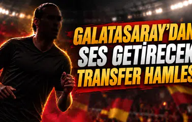 GALATASARAY’DAN SES GETİRECEK TRANSFER HAMLESİ