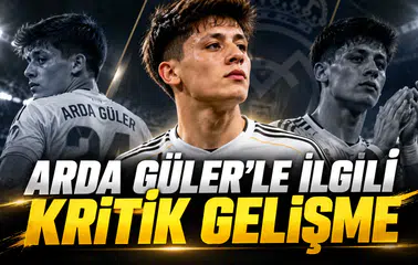Arda Güler’le ilgili kritik gelişme