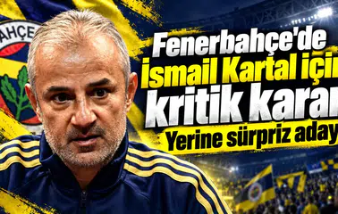 Fenerbahçe'de İsmail Kartal için kritik karar! Yerine sürpriz aday