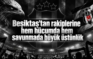 Beşiktaş'tan rakiplerine hem hücumda hem savunmada büyük üstünlük