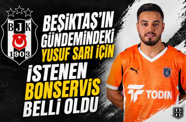 Beşiktaş'ın gündemindeki Yusuf Sarı için istenen bonservis belli oldu