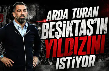 Arda Turan Beşiktaş'ın yıldızını istiyor!