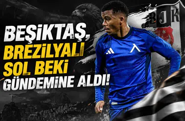 Beşiktaş, Brezilyalı sol beki gündemine aldı!