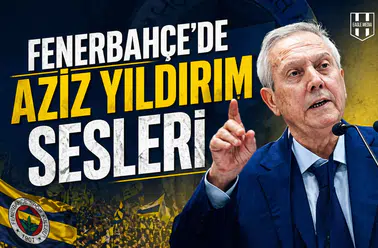 Fenerbahçe'de Aziz Yıldırım sesleri