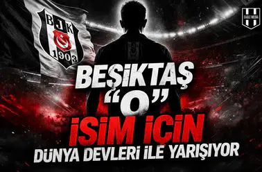 Beşiktaş "o" isim için dünya devleri ile yarışıyor