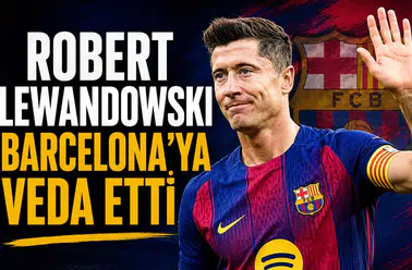 Robert Lewandowski Barcelona’ya veda etti